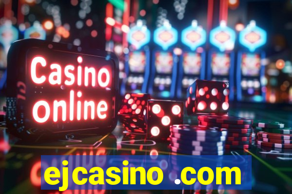 ejcasino .com